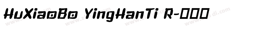 HuXiaoBo YingHanTi R字体转换